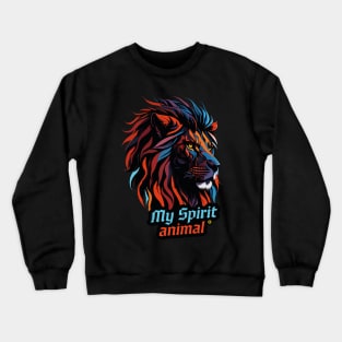 Lion is my spirit animal Crewneck Sweatshirt